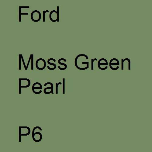 Ford, Moss Green Pearl, P6.